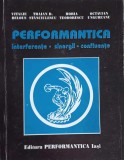 PERFORMANTICA. INTERFERENTE, SINERGII, CONFLUENTE-V. BELOUS, T.D. STANCIULESCU, H. TEODORESCU, O. UNGUREANU