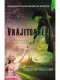 Cumpara ieftin Vrajitoarele. Oricine are dreptul sa zboare liber/Gregory Maguire