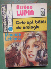 Maurice Leblanc - Arsene Lupin. Cele opt bătăi de orologiu foto
