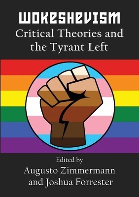 Wokeshevism: Critical Theories and the Tyrant Left foto