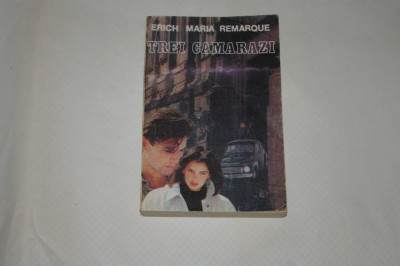 Trei camarazi - Erich Maria Remarque - 1992 foto