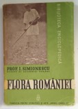 FLORA ROMANIEI- I. SIMIONESCU, BUC. 1939 , COTOR LIPIT CU SCOCI