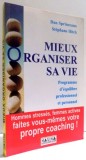 MIEUX ORGANISER SA VIE par DAN SPRINCEANA , STEPHANE ILITCH , 2002 , DEDICATIE*