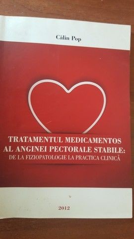 Tratamentul medicamentos al anginei pectorale stabile: de la fiziopatologie la practica clinica- Calin Pop