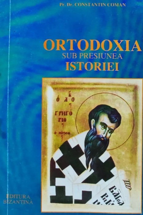 Ortodoxia sub presiunea istoriei - 1995 - Constantin Coman (C248)