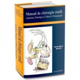 Manual de Chirurgie Orala. Anatomie, Patologie si Tehnici Chirurgicale - Adrian Mihail Nistor