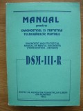 MANUAL PENTRU DIAGNOSTICUL SI STATISTICA TULBURARILOR MENTALE - DSM-III-R - 1993