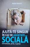 Ajuta-te singur in caz de anxietate sociala