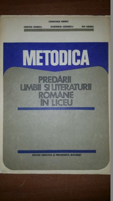 Metodica predarii limbii si literaturii romane in liceu- C.Barboi, C.Ionescu foto