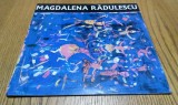 MAGDALENA RADULESCU - Pictura si Grafica - 1994, 72 p. cu ilustratii color