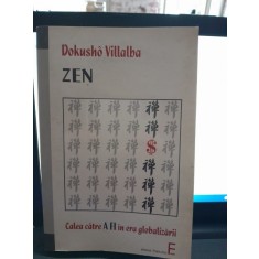 ZEN, calea catre a fi in era globalizarii - Dokusho Villalba