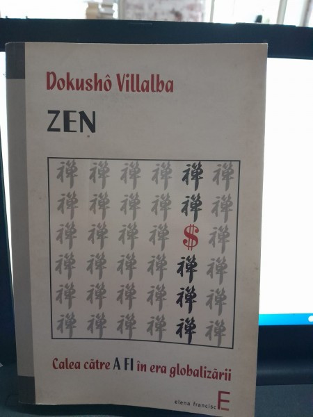 ZEN, calea catre a fi in era globalizarii - Dokusho Villalba