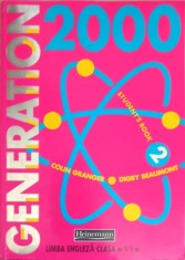 GENERATION 2000. STUDENT&#039;S BOOK 2. LIMBA ENGLEZA CLASA A VI-A-COLIN GRANGER, DIGBY BEAUMONT-242750
