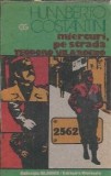 Editura Univers, Colectia Globus, Cartea Miercuri pe strada Teodoro Vilardebo - Humberto Costantini, 1988, 285 pagini