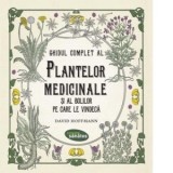 Ghidul complet al plantelor medicinale si al bolilor pe care le vindeca - David Hoffmann