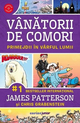 Vanatorii De Comori Vol. 4 Primejdii In Varful Lumii 2021, James Patterson, Chris Grabenstein - Editura Corint foto