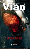 Iarba rosie - Boris Vian - Editura Univers
