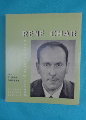 Pierre Guerre &amp;ndash; Rene Char (colectia Poetes d&amp;#039; aujurd&amp;#039; hui nr. 22) foto