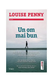 Un om mai bun (Vol. 15) - Paperback - Louise Penny - Trei