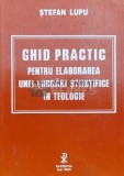 Cumpara ieftin Ghid practic pentru elaborarea unei lucrari stiintifice in teologie - 2000 - Stefan Lupu ($M100)