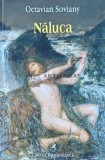 Cumpara ieftin Naluca - 2016 - Octavian Soviany (L222)