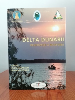 Petre G&amp;acirc;ștescu/Romulus Știucă (editori), Delta Dunării - rezervație a biosferei foto