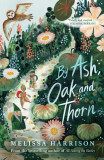 By Ash, Oak and Thorn | Melissa Harrison