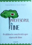 Simona Baciu, Susan Shapiro - Profesorul din tine. O calatorie constienta spre