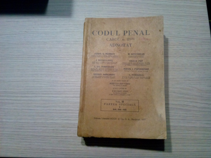 CODUL PENAL CAROL al II -lea ADNOTAT - Vol. II - Const. G. Ratescu - 1937, 704p.