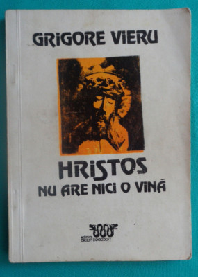 Grigore Vieru &amp;ndash; Hristos nu are nici o vina (poeme)( prima editie ) foto