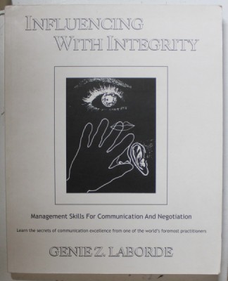 INFLUENCING WITH INTEGRITY , MANAGEMENT SKILLS FOR COMMUNICATION AND NEGOTIATION by GENIE Z. LABORDE , 2006 foto