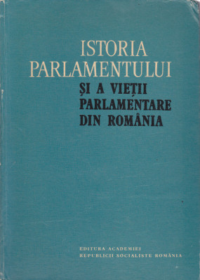 AS - ISTORIA PARLAMENTULUI SI A VIETII PARLAMENTARE DIN ROMANIA foto