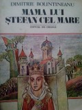 Dimitrie Bolintineanu - Mama lui Stefan cel Mare (Editia: 1984)