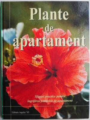 Plante de apartament. Sfaturi practice pentru ingrijirea plantelor de apartament &amp;ndash; Jane Courtier foto