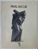 PAVEL BUCUR , CATALOG DE EXPOZITIE , 1980