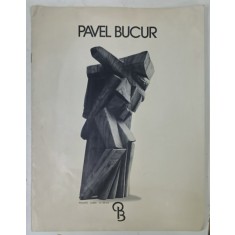 PAVEL BUCUR , CATALOG DE EXPOZITIE , 1980