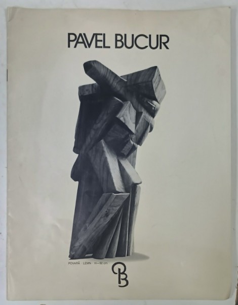 PAVEL BUCUR , CATALOG DE EXPOZITIE , 1980