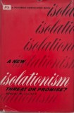 A New Isolationism: Threat or Promise? - Robert W. Tucker