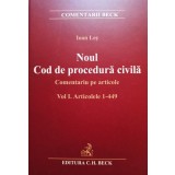 Ioan Les - Noul Cod de procedura civila, vol. 1 (Editia: 2011)