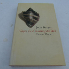 Gegen die Abwetung der Welt - John Berger