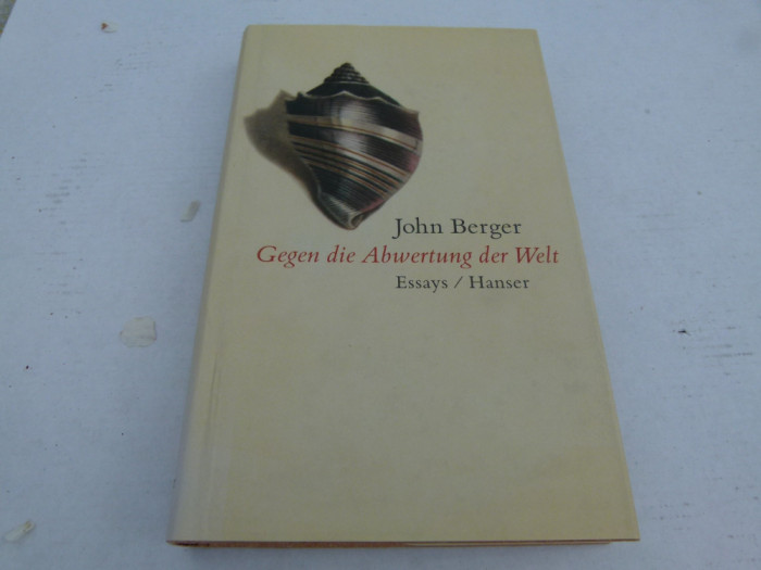 Gegen die Abwetung der Welt - John Berger