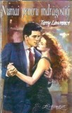 Numai pentru indragostiti - Terry Lawrence