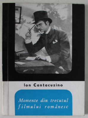 MOMENTE DIN TRECUTUL FILMULUI ROMANESC de ION CANTACUZINO , 1965 foto