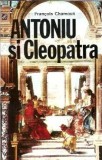 Antoniu si Cleopatra - Francois Chamoux