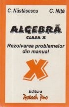 Algebra. Clasa a X-a - Rezolvarea problemelor din manual foto