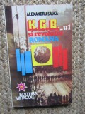 Alexandru Sauca - KGB-ul si revolutia romana