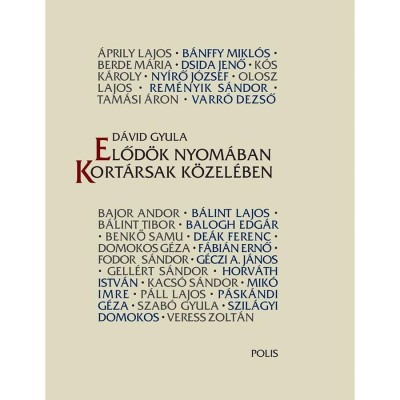 Előd&amp;ouml;k nyom&amp;aacute;ban &amp;ndash; Kort&amp;aacute;rsak k&amp;ouml;zel&amp;eacute;ben - D&amp;aacute;vid Gyula foto
