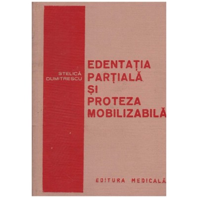 Stelica Dumitrescu - Edentatia partiala si proteza mobilizabila - foto