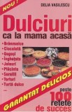 Dulciuri ca la mama acasa - Delia Vasilescu