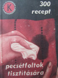 300 recept pecsetfoltok tisztitasara (1) - I. T. Predescu
